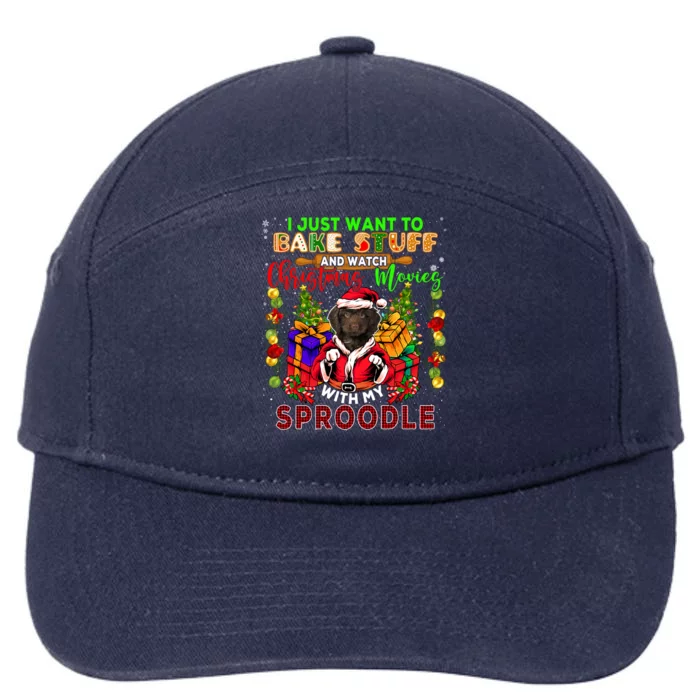 Want To Bake Stuff And Watch Xmas Movies With Sproodle Santa Great Gift 7-Panel Snapback Hat