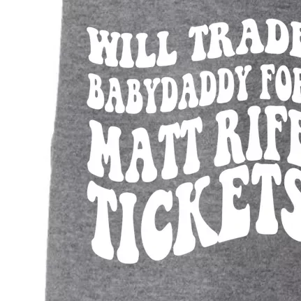 Will Trade Babydaddy For Matt Rife Tickets Doggie 3-End Fleece Hoodie