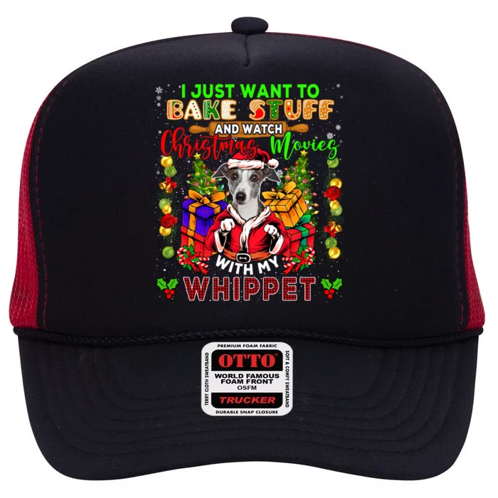 Want To Bake Stuff And Watch Xmas Movies With Whippet Santa Gift High Crown Mesh Trucker Hat