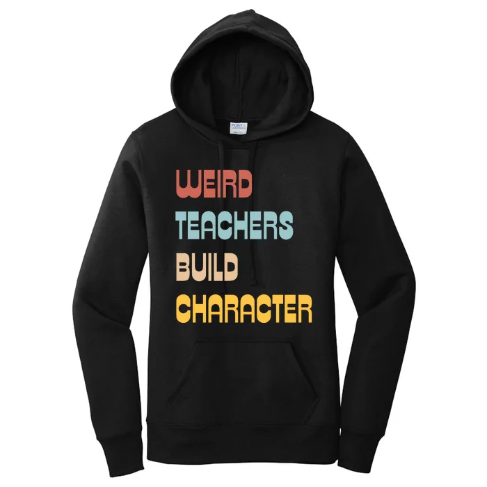 Weird Teachers Build Character Women's Pullover Hoodie