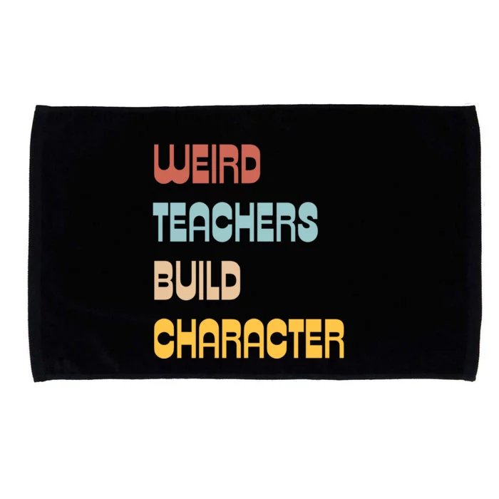 Weird Teachers Build Character Microfiber Hand Towel