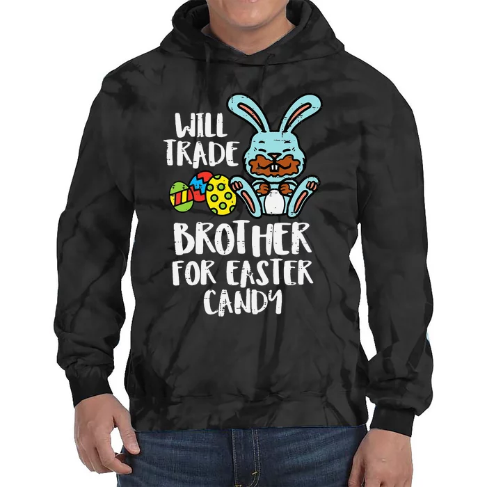 Will Trade Brother For Easter Candy Funny Family Tie Dye Hoodie