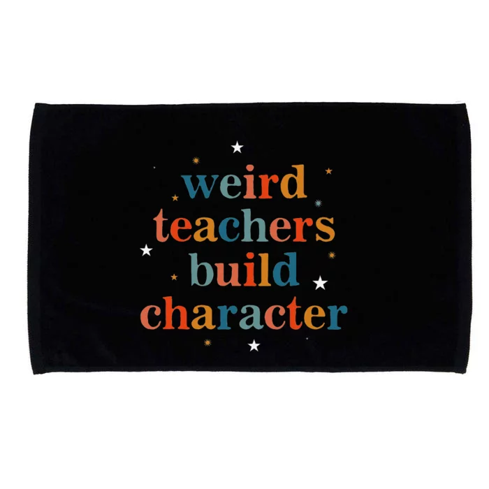 Weird Teachers Build Character Microfiber Hand Towel