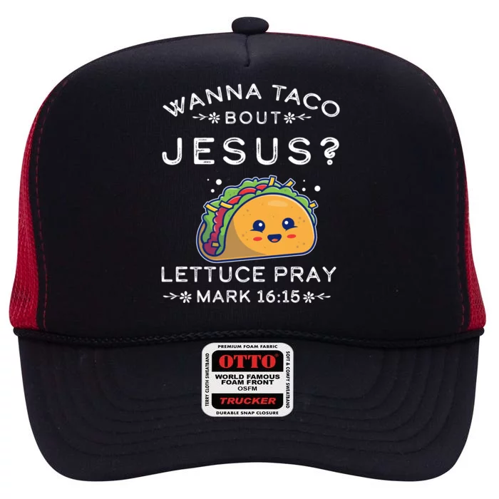 Wanna Taco Bout Jesus Cinco De Mayo Christian TShirt High Crown Mesh Trucker Hat