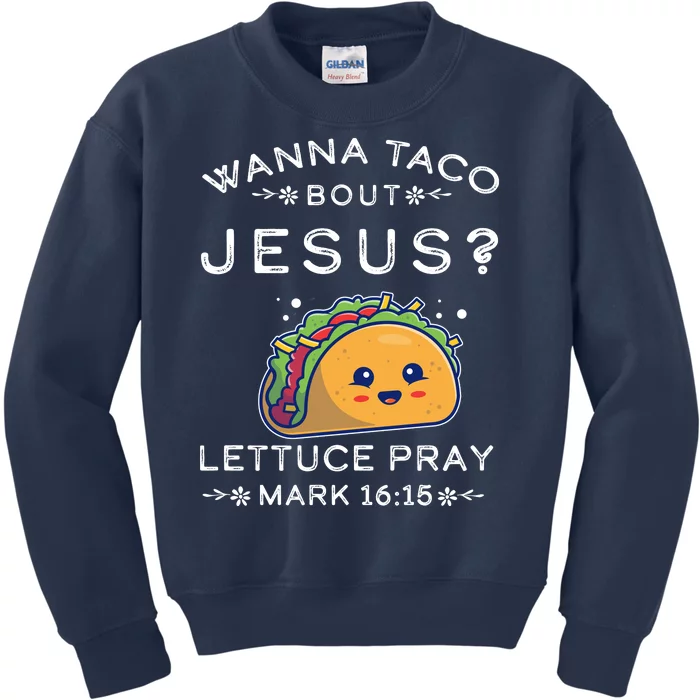 Wanna Taco Bout Jesus Cinco De Mayo Christian TShirt Kids Sweatshirt