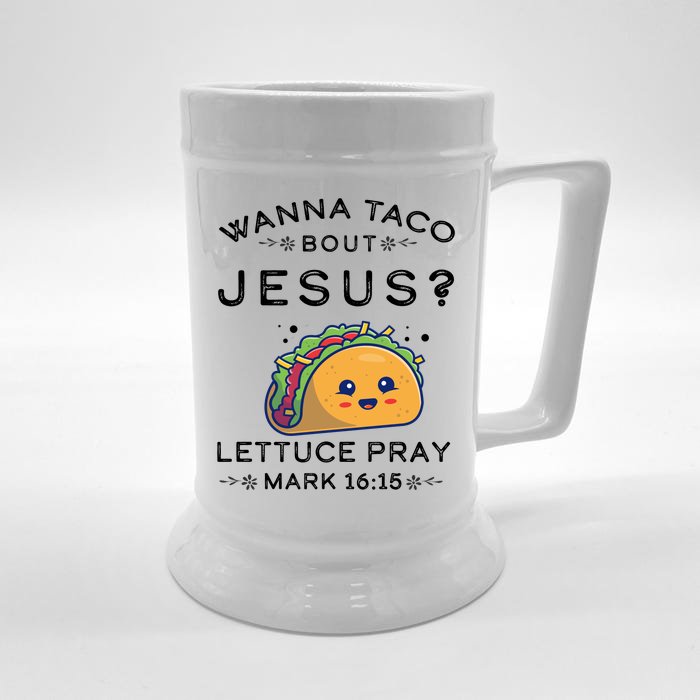 Wanna Taco Bout Jesus Cinco De Mayo Christian TShirt Front & Back Beer Stein