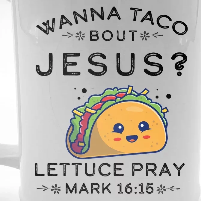 Wanna Taco Bout Jesus Cinco De Mayo Christian TShirt Front & Back Beer Stein