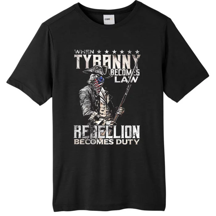 When Tyranny Becomes Law Rebellion Becomes Duty ChromaSoft Performance T-Shirt