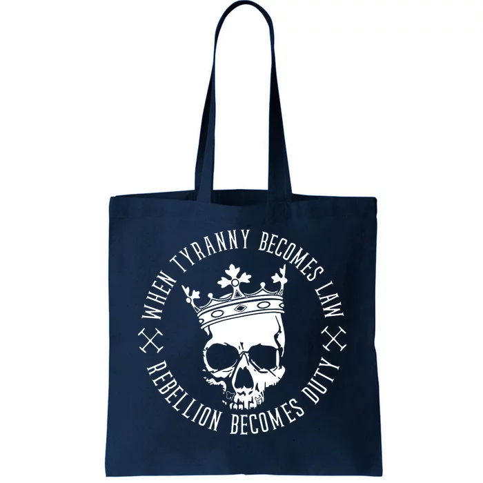 When Tyranny Becomes Law Tote Bag