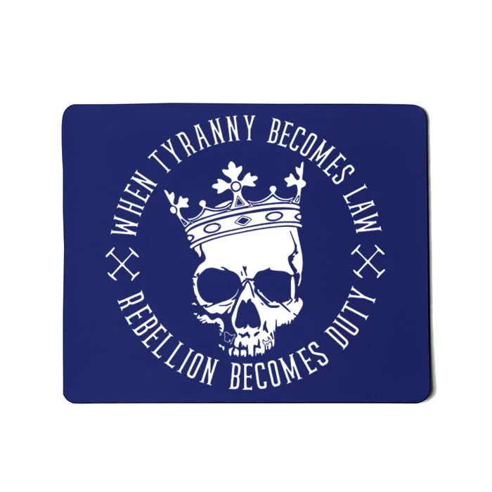 When Tyranny Becomes Law Mousepad