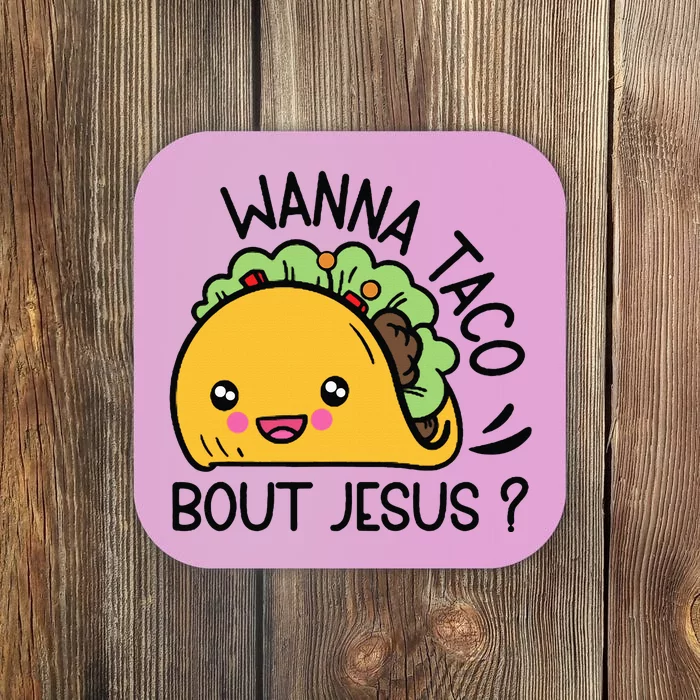 Wanna Taco Bout Jesus Coaster