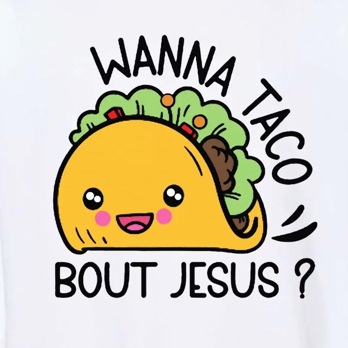 Wanna Taco Bout Jesus Garment-Dyed Sweatshirt