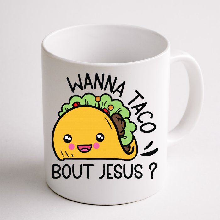 Wanna Taco Bout Jesus Front & Back Coffee Mug