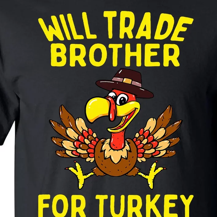 Will Trade Brother For Turkey Funny Thanksgiving Siblings Tall T-Shirt