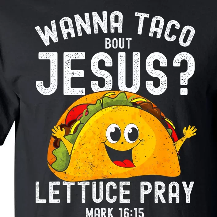 Wanna Taco Bout Jesus Tall T-Shirt