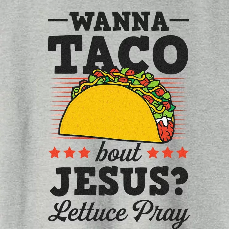 Wanna Taco Bout Jesus Lettuce Pray Christian Bible Gift Women's Crop Top Tee