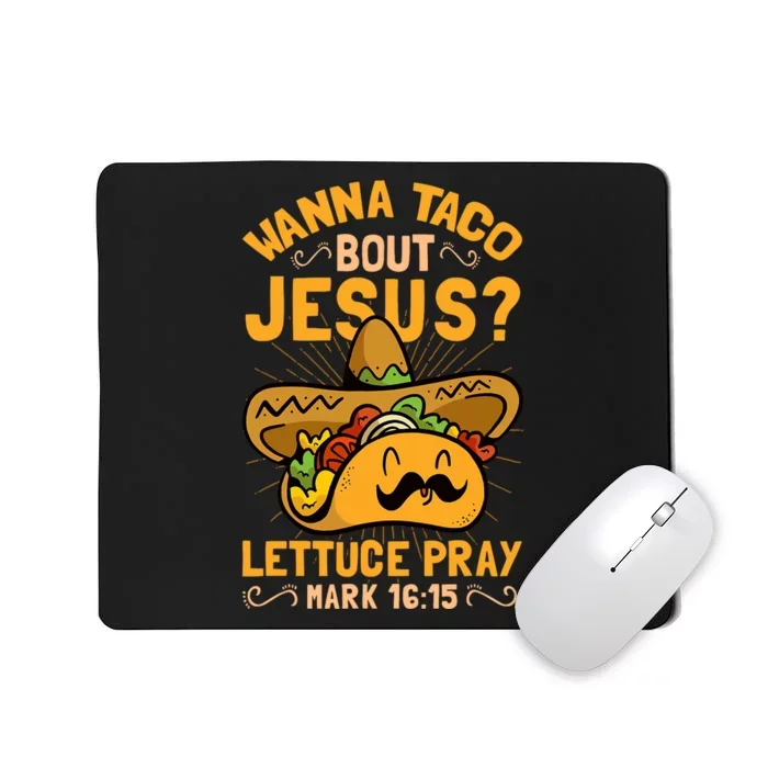 Wanna Taco Bout Jesus Funny Christian Mousepad