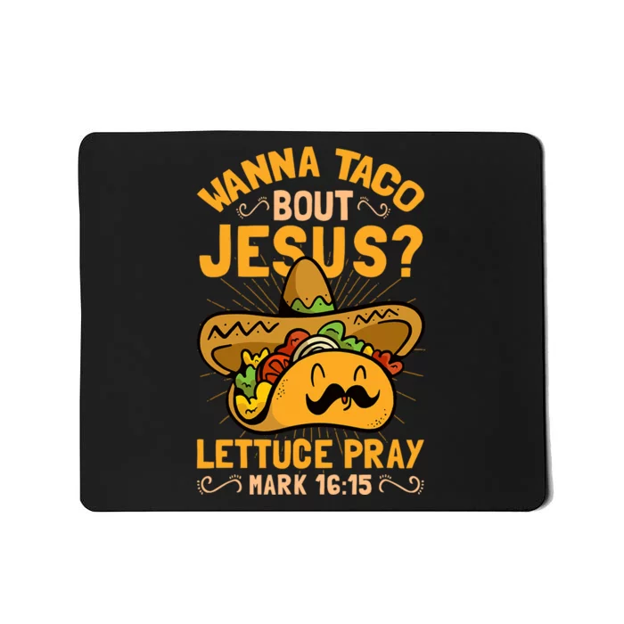 Wanna Taco Bout Jesus Funny Christian Mousepad