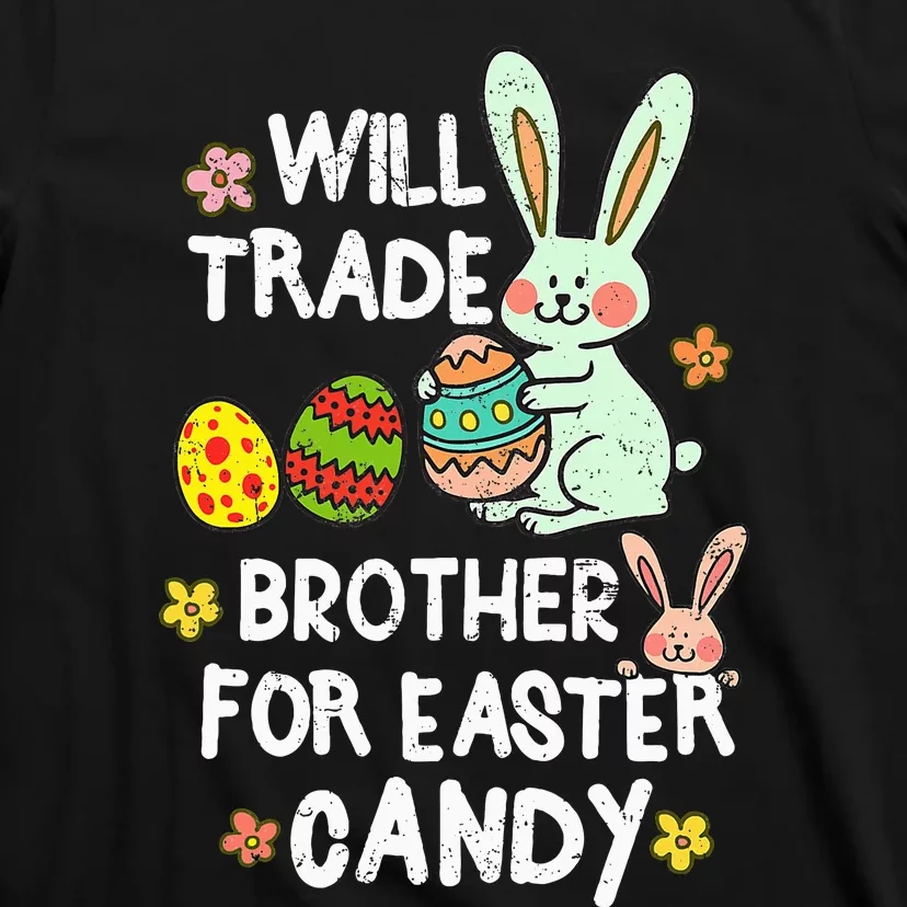 Will Trade Brother For Easter Candy Funny T-Shirt