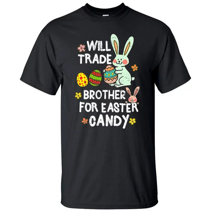 Will Trade Brother For Easter Candy Funny Tall T-Shirt