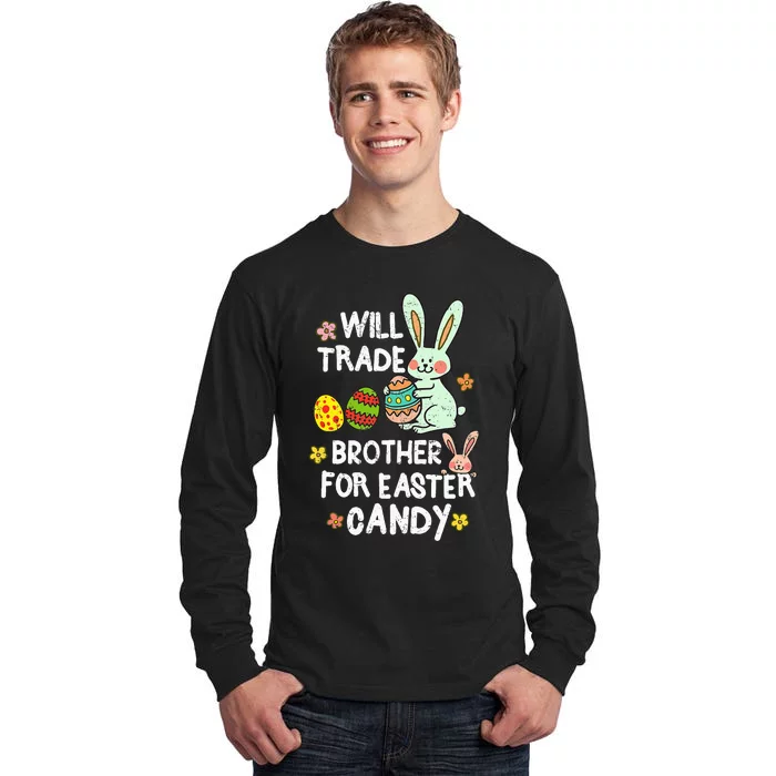 Will Trade Brother For Easter Candy Funny Tall Long Sleeve T-Shirt