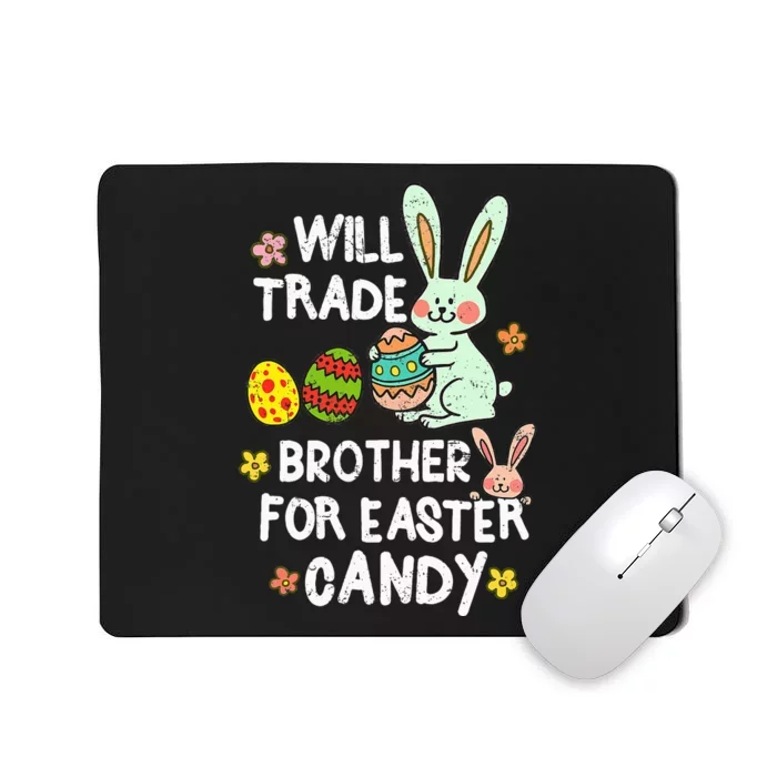 Will Trade Brother For Easter Candy Funny Mousepad