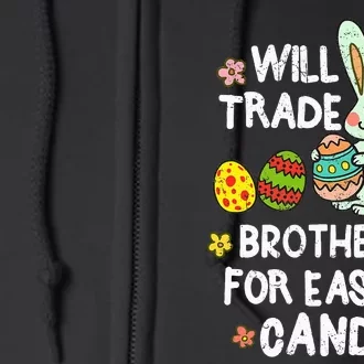 Will Trade Brother For Easter Candy Funny Full Zip Hoodie