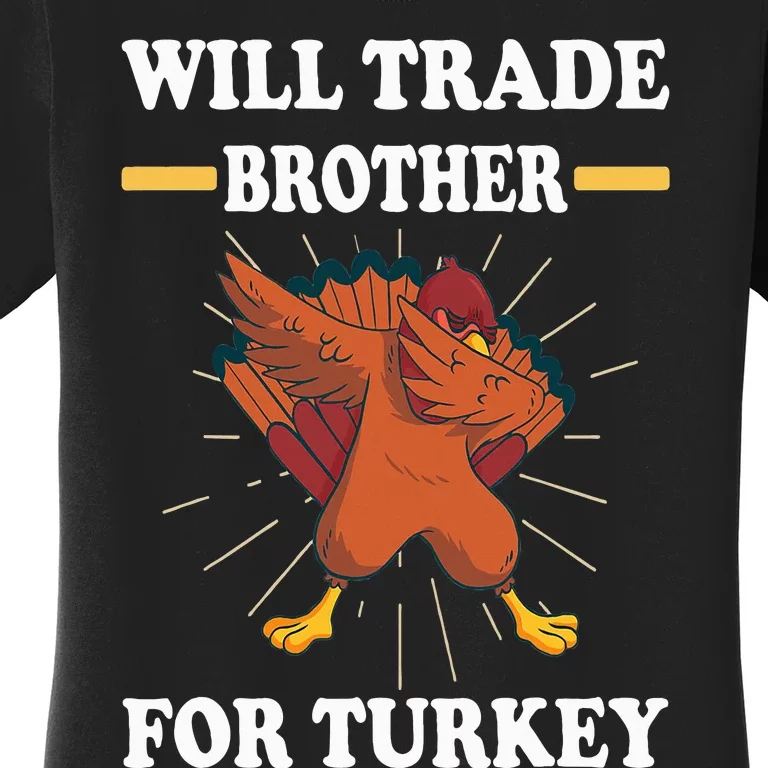 Will trade brother for turkey brother Women's T-Shirt