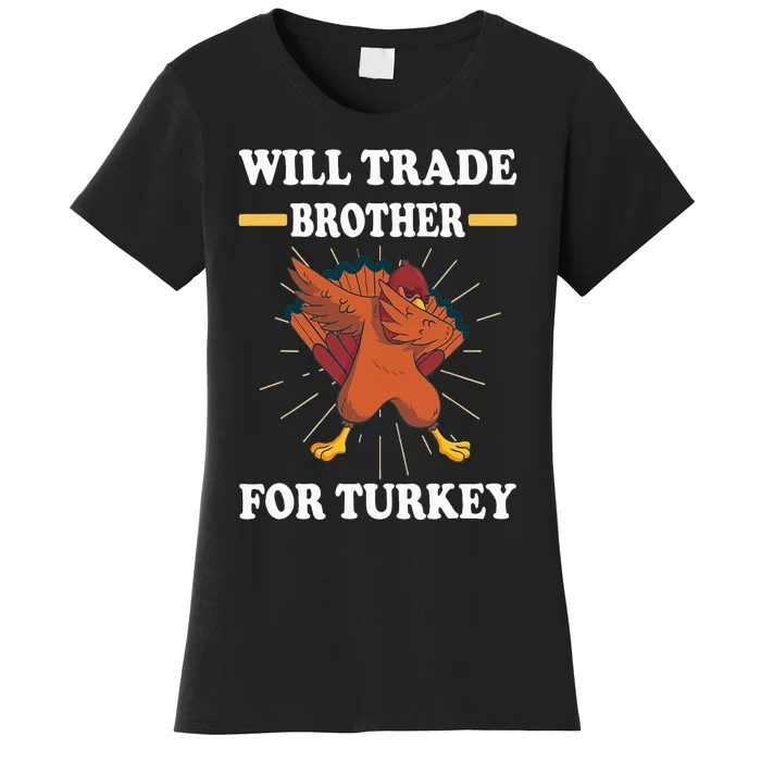 Will trade brother for turkey brother Women's T-Shirt