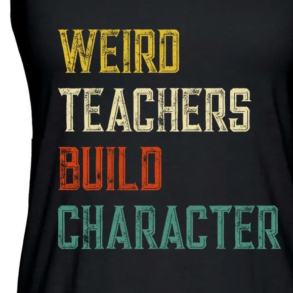 Weird Teachers Build Character Ladies Essential Flowy Tank