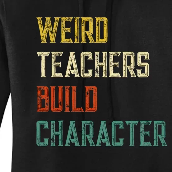 Weird Teachers Build Character Women's Pullover Hoodie