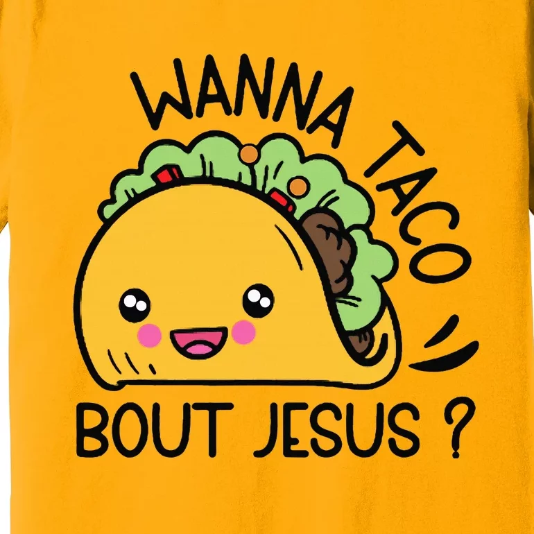 Wanna Taco Bout Jesus Premium T-Shirt