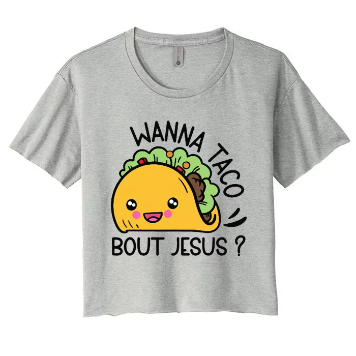 Wanna Taco Bout Jesus Women's Crop Top Tee