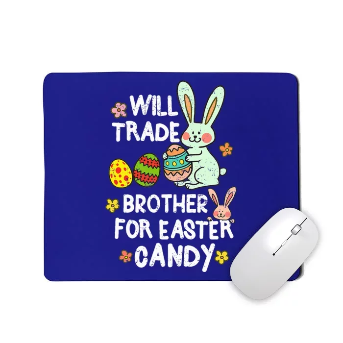 Will Trade Brother For Easter Candy Funny Mousepad