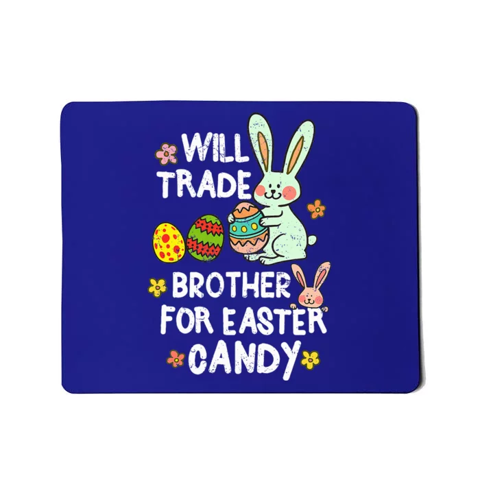 Will Trade Brother For Easter Candy Funny Mousepad