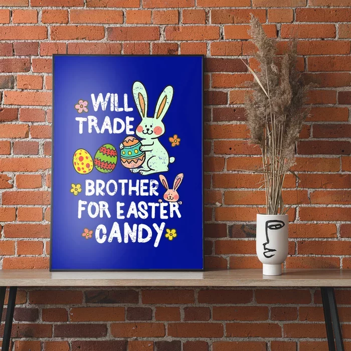 Will Trade Brother For Easter Candy Funny Poster