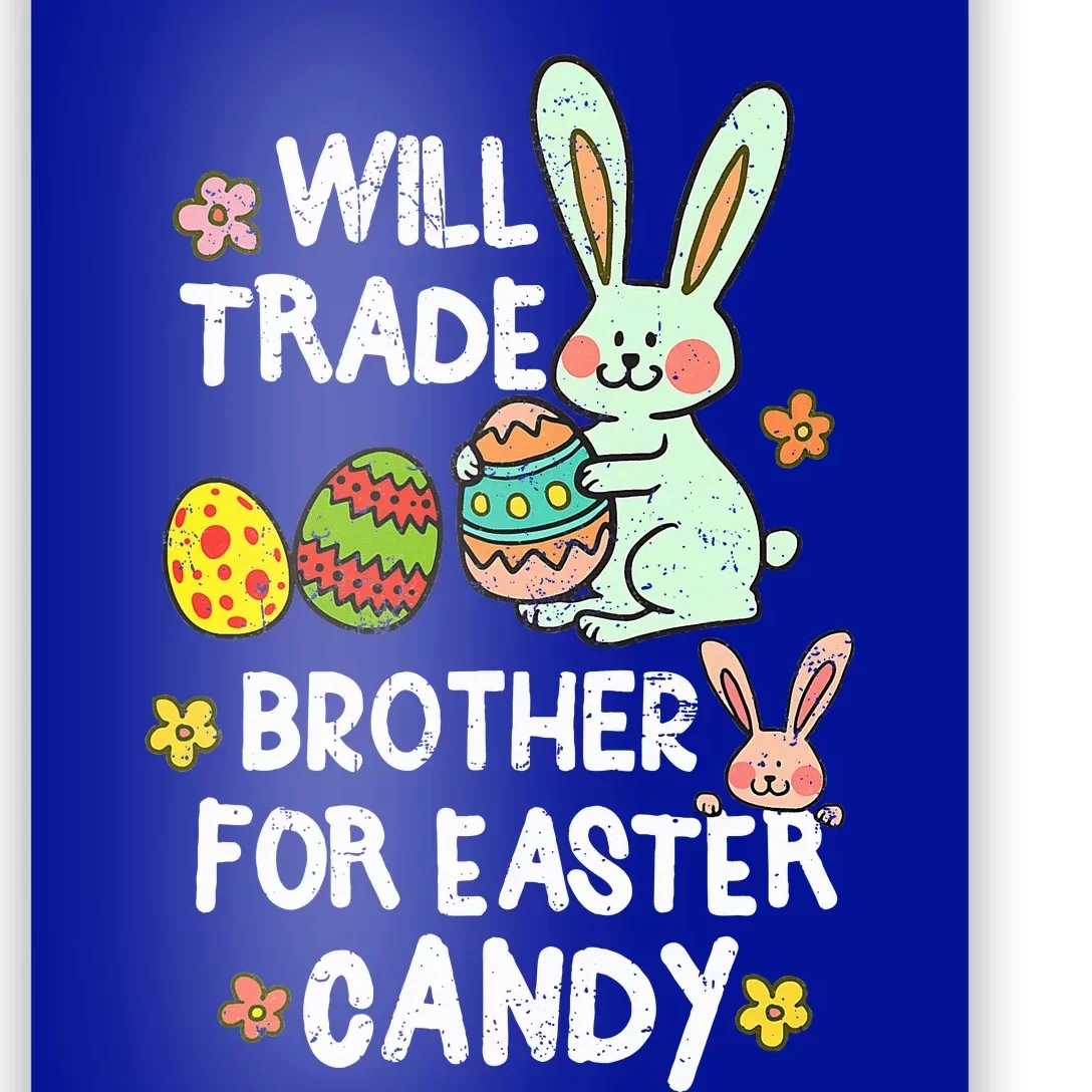 Will Trade Brother For Easter Candy Funny Poster