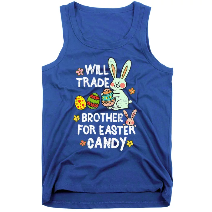 Will Trade Brother For Easter Candy Funny Tank Top