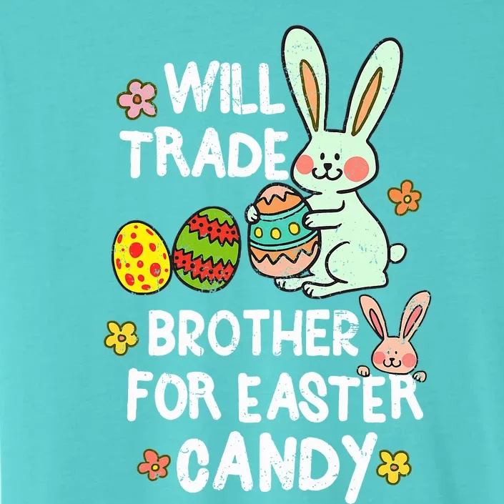 Will Trade Brother For Easter Candy Funny ChromaSoft Performance T-Shirt