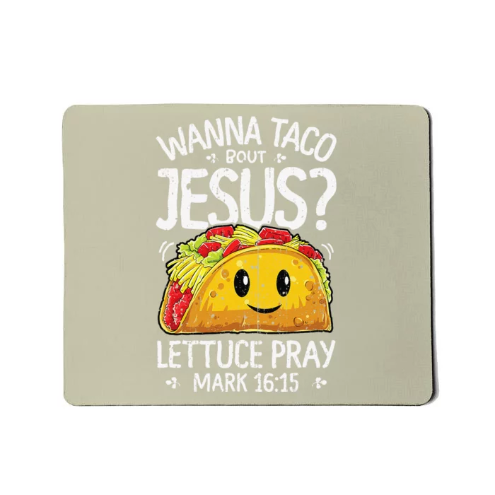 Wanna Taco Bout Jesus Cinco De Mayo Christian Mousepad