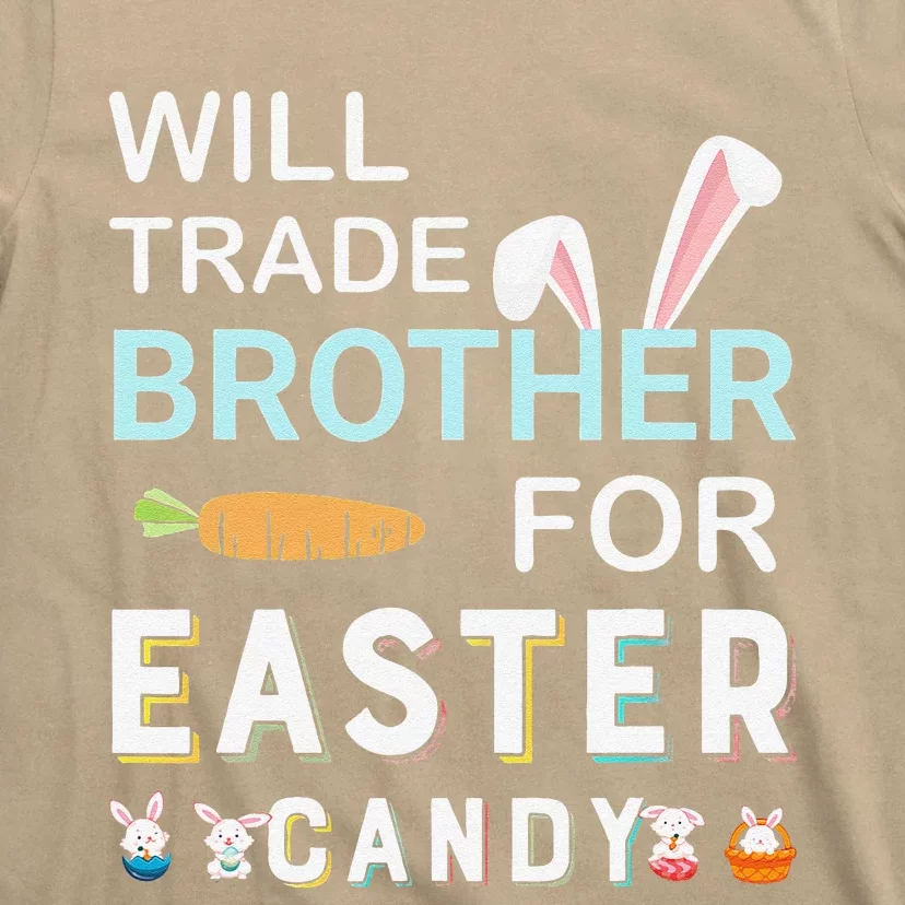 Will Trade Brother For Easter Candy Bunny Easter Day T-Shirt