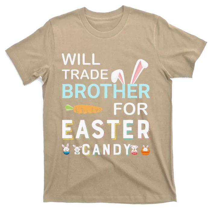 Will Trade Brother For Easter Candy Bunny Easter Day T-Shirt