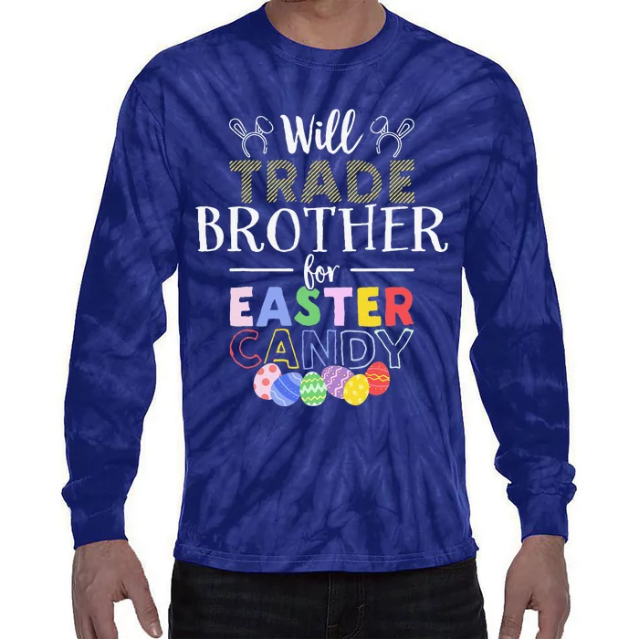 Will Trade Brother For Easter Candy Bunny Egg Tie-Dye Long Sleeve Shirt