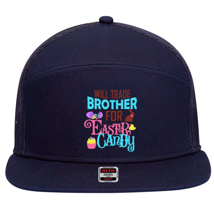 Will Trade Brother For Easter Candy Cute Gift Fors 7 Panel Mesh Trucker Snapback Hat