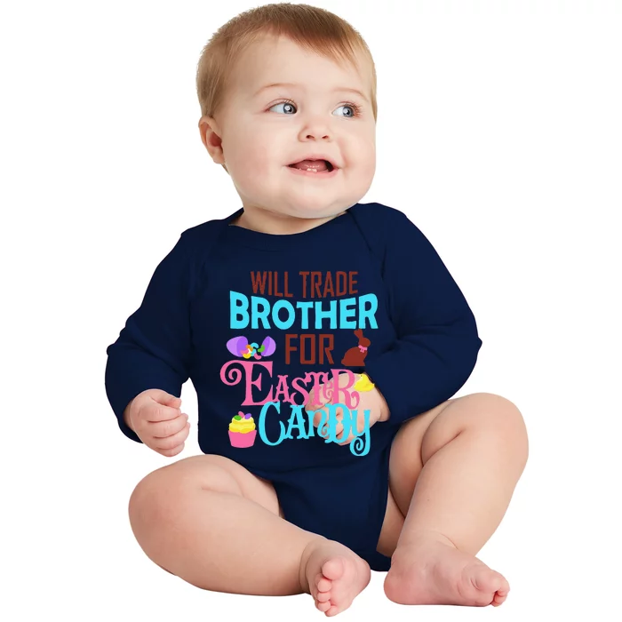 Will Trade Brother For Easter Candy Cute Gift Fors Baby Long Sleeve Bodysuit