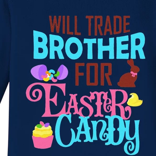 Will Trade Brother For Easter Candy Cute Gift Fors Baby Long Sleeve Bodysuit