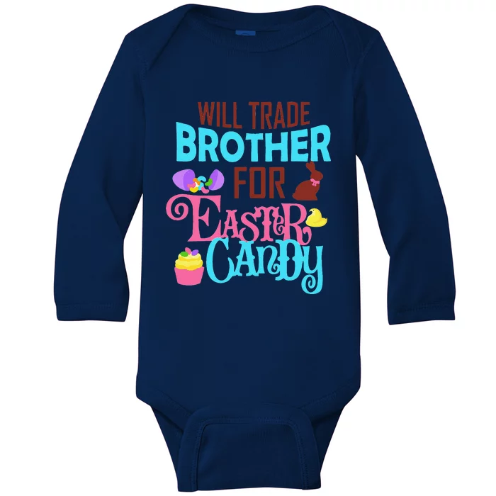 Will Trade Brother For Easter Candy Cute Gift Fors Baby Long Sleeve Bodysuit