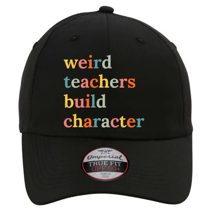 Weird Teachers Build Character The Original Performance Cap