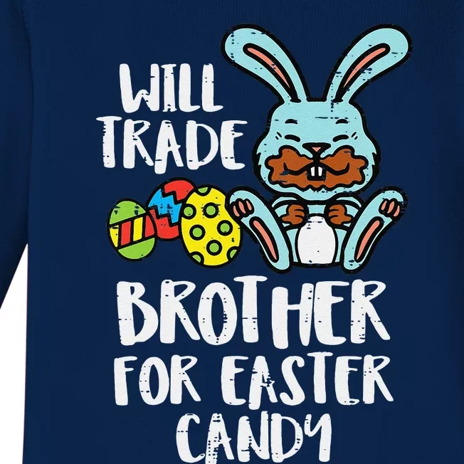 Will Trade Brother For Easter Candy Funny Family Baby Long Sleeve Bodysuit