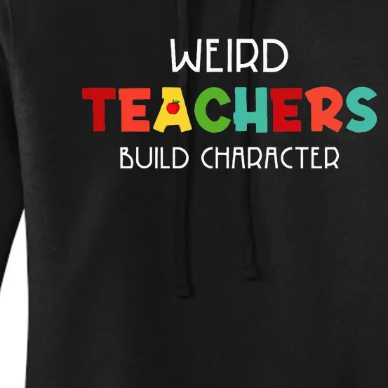 Weird Teachers Build Character Women's Pullover Hoodie